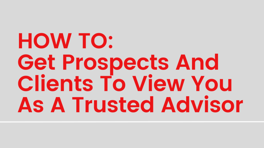 Become A Trusted Advisor