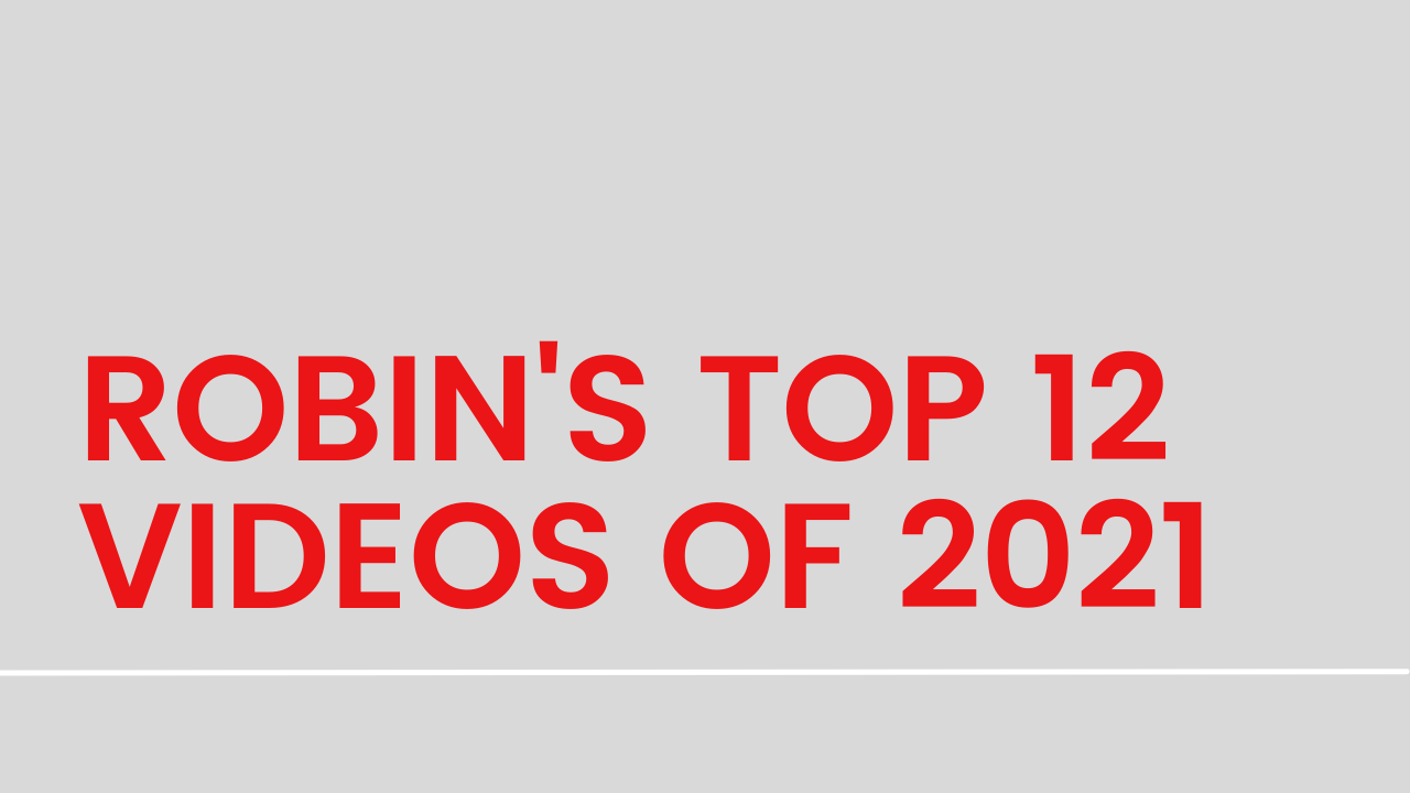 Featured image for “Robin’s Top 12 Videos of 2021”