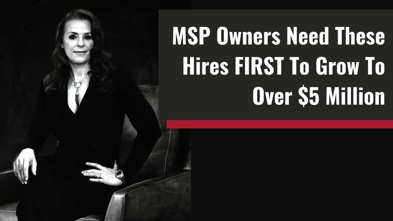 Featured image for “MSP Owners Need THESE Hires First To Grow To Over $5 Million”