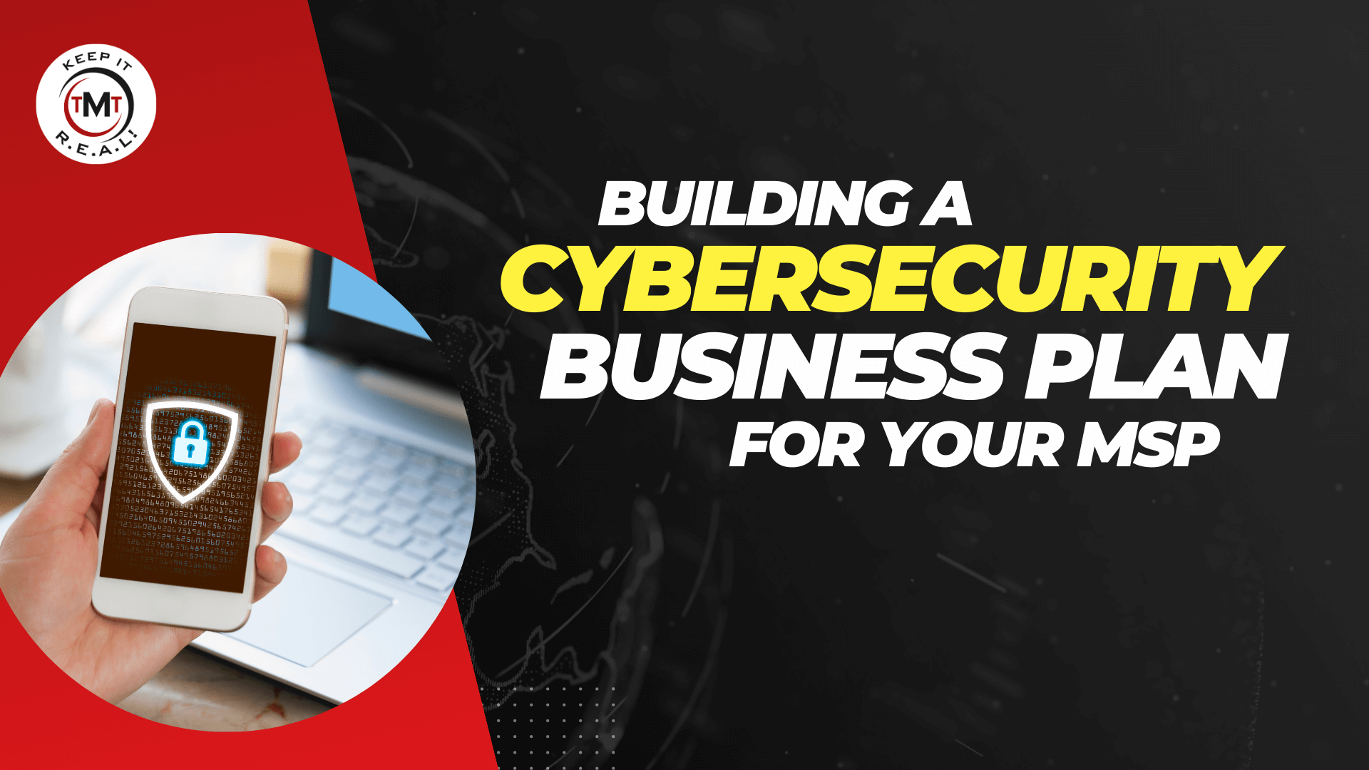 Building A Solid Cybersecurity Business Plan For Your MSP Technology